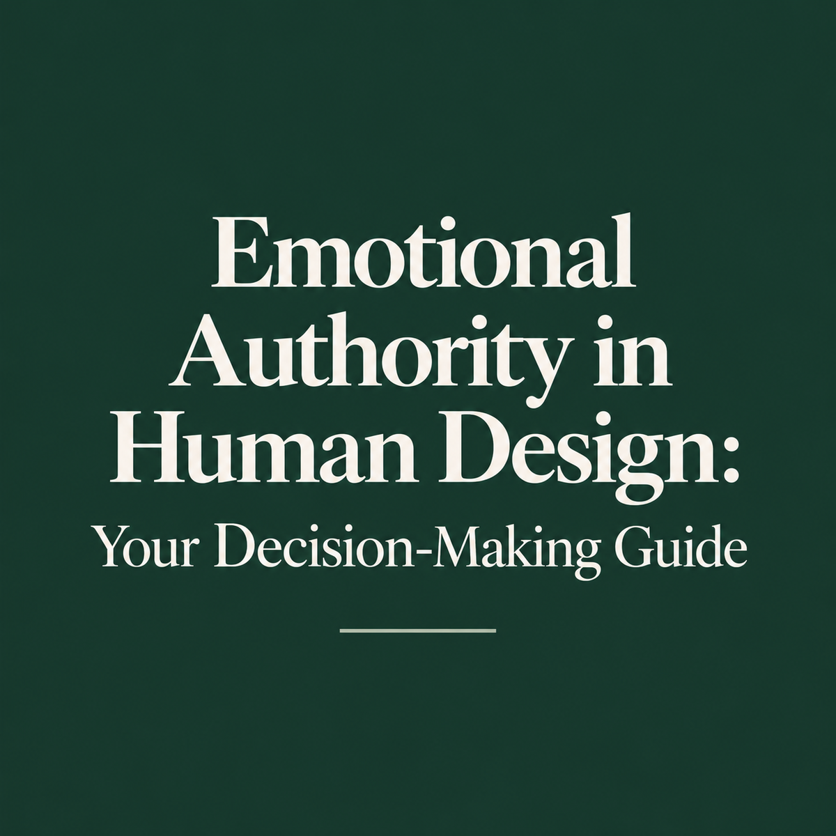 Emotional Authority in Human Design: Your Decision-Making Guide