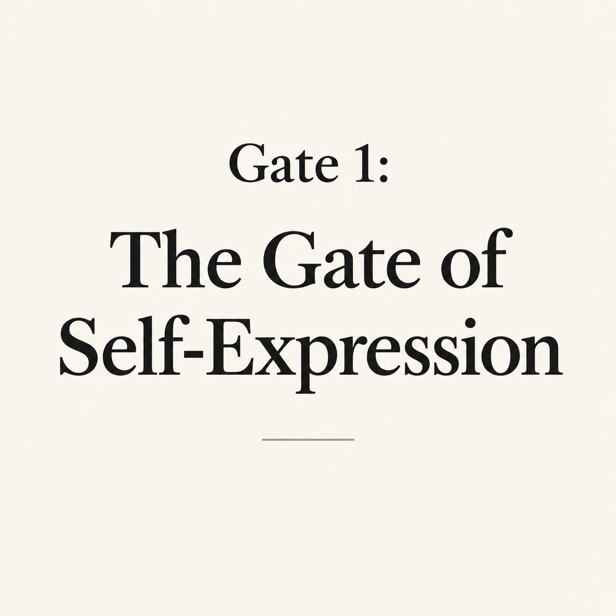 Gate 1: The Gate of Self-Expression