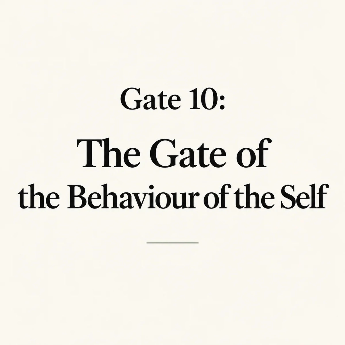 Gate 10: The Gate of the Behaviour of the Self