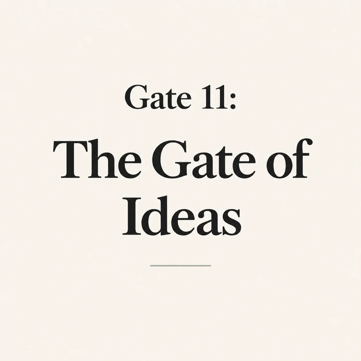 Gate 11: The Gate of Ideas
