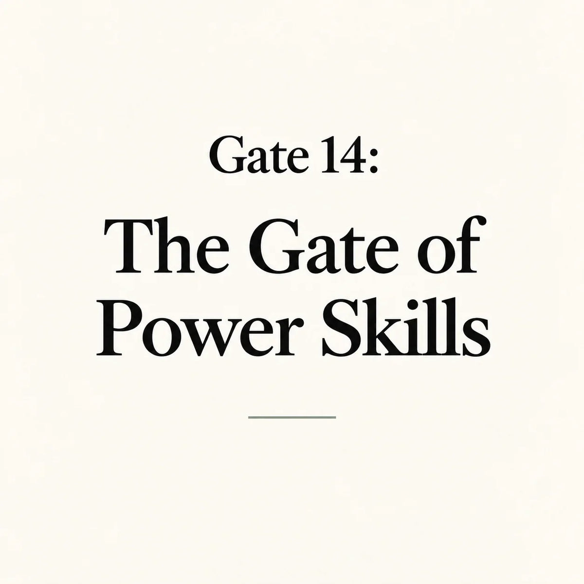 Gate 14: The Gate of Power Skills