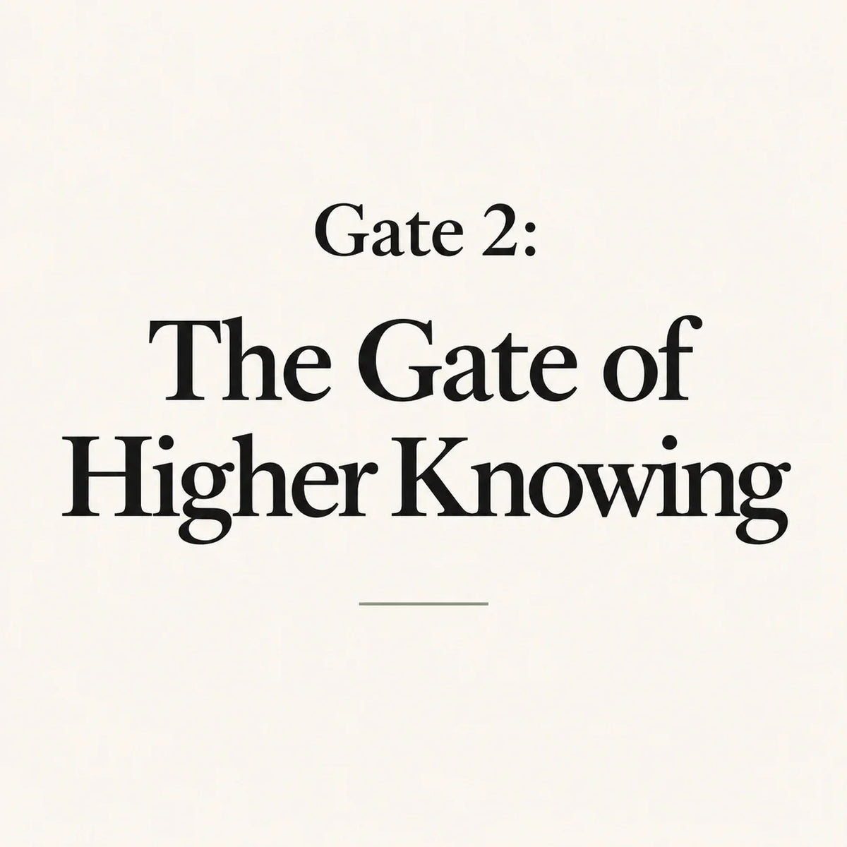 Gate 2: The Gate of Higher Knowing