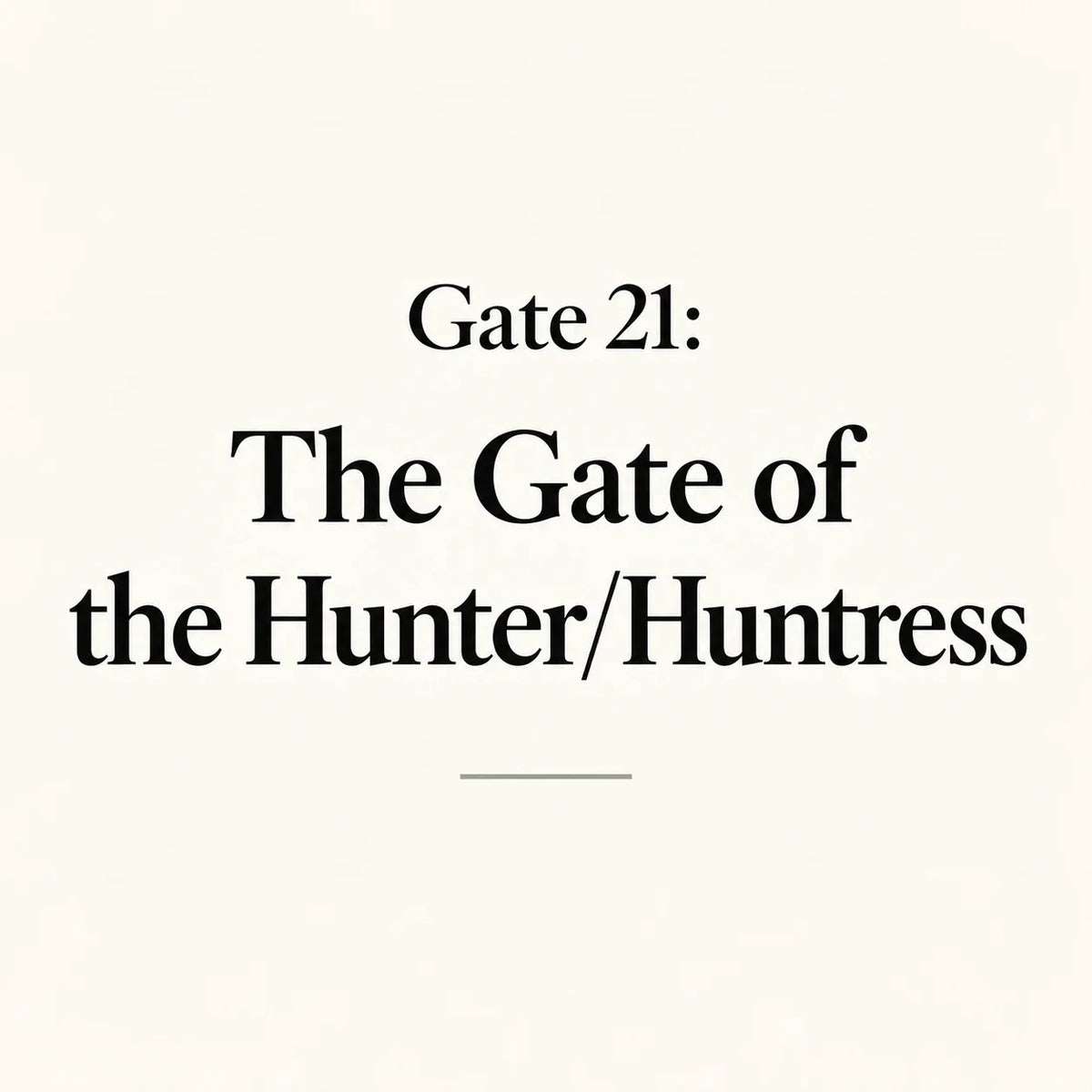 Gate 21: The Gate of the Hunter/Huntress