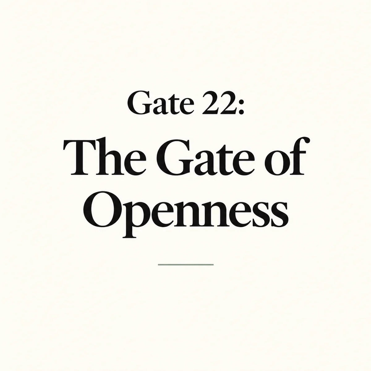 Gate 22: The Gate of Openness