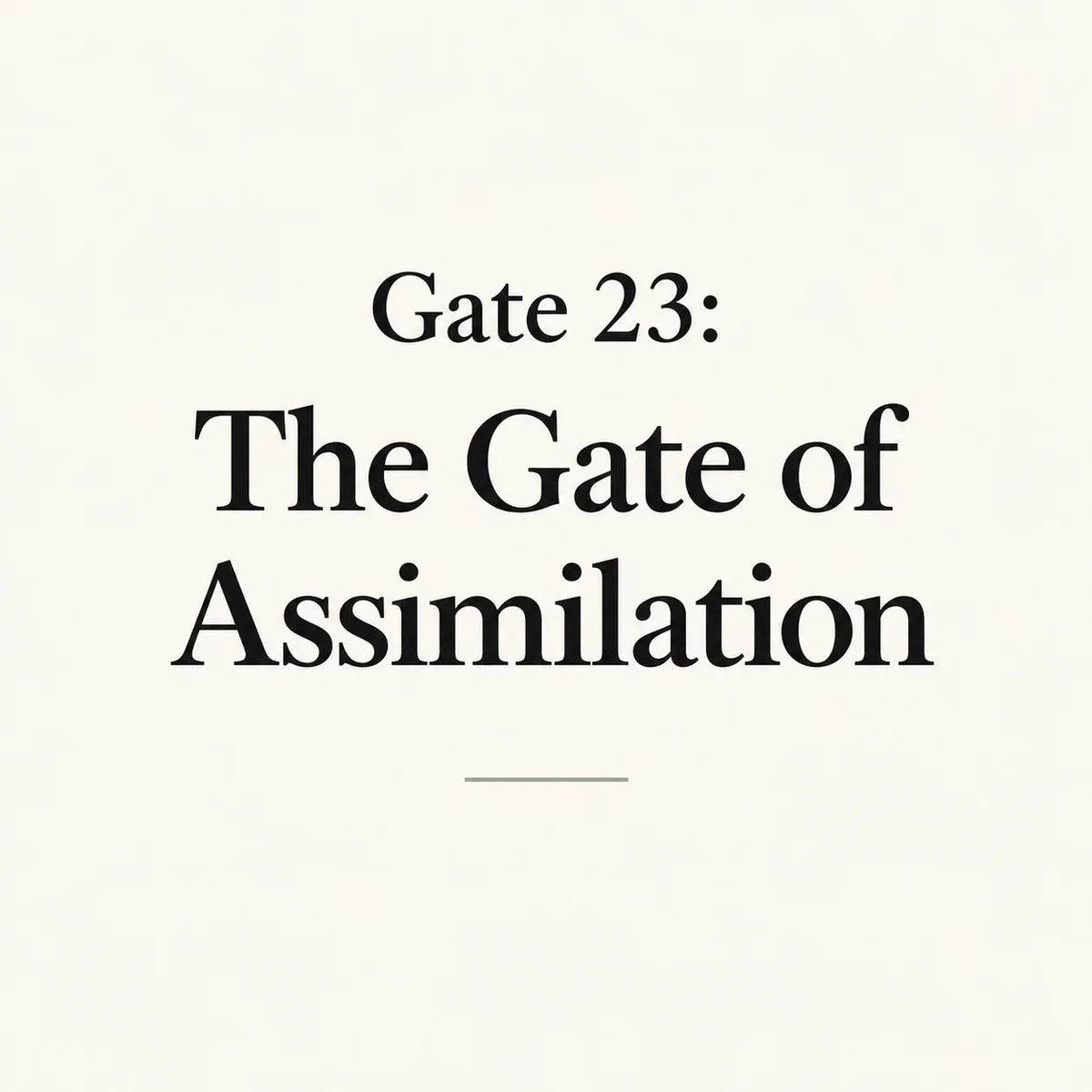 Gate 23: The Gate of Assimilation