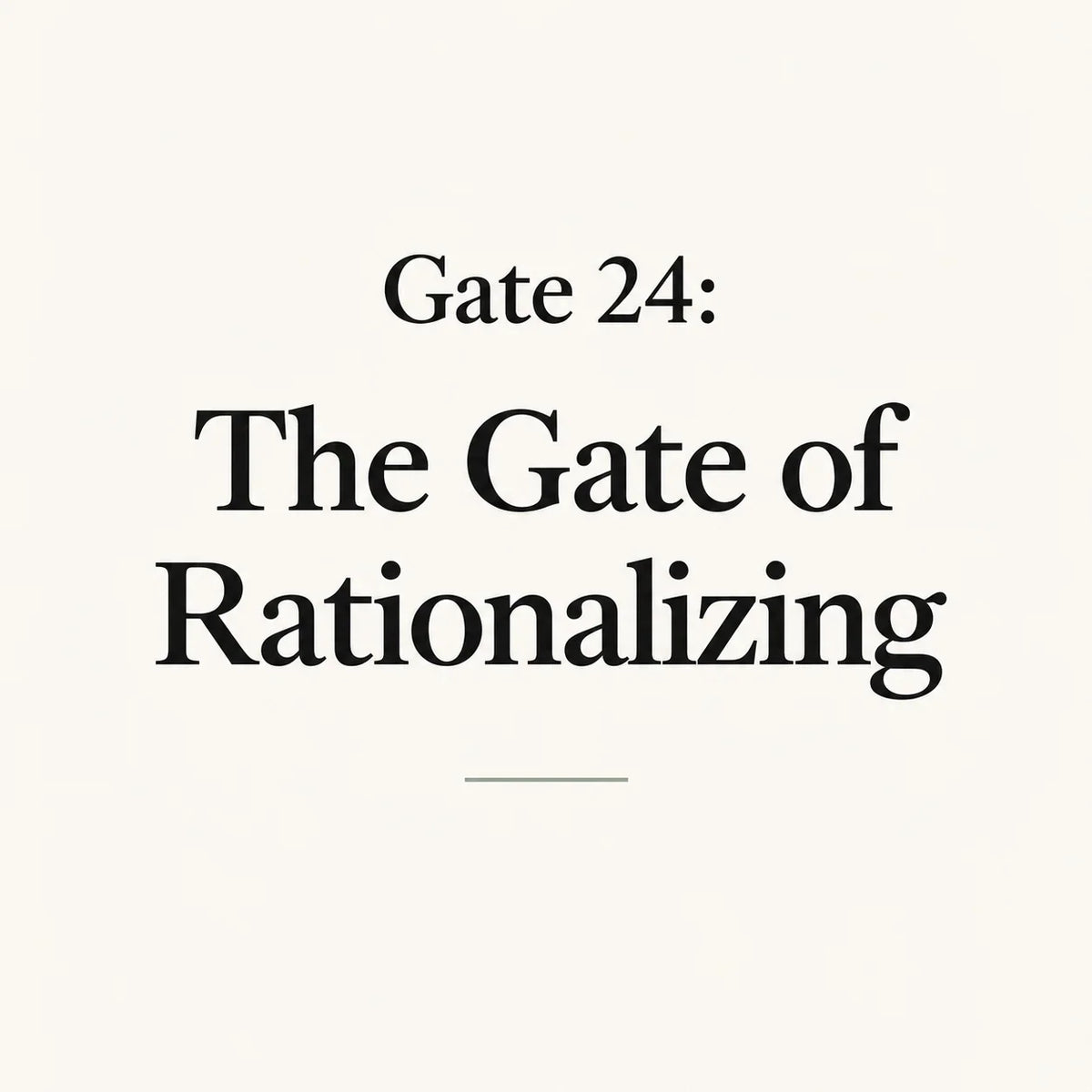 Gate 24: The Gate of Rationalizing