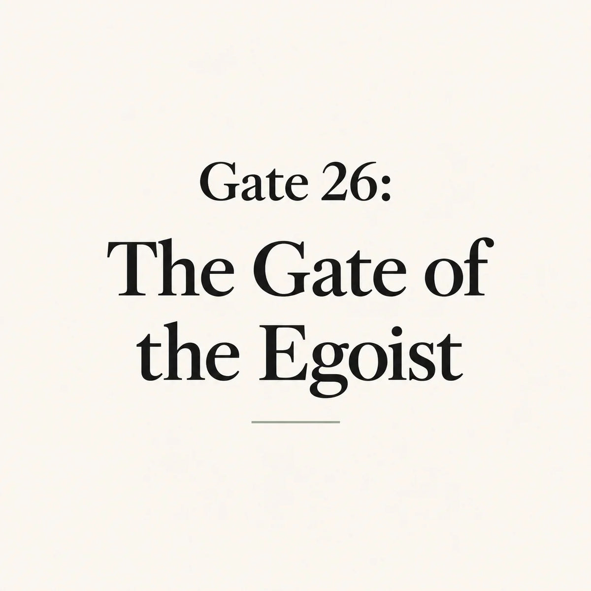 Gate 26: The Gate of the Egoist