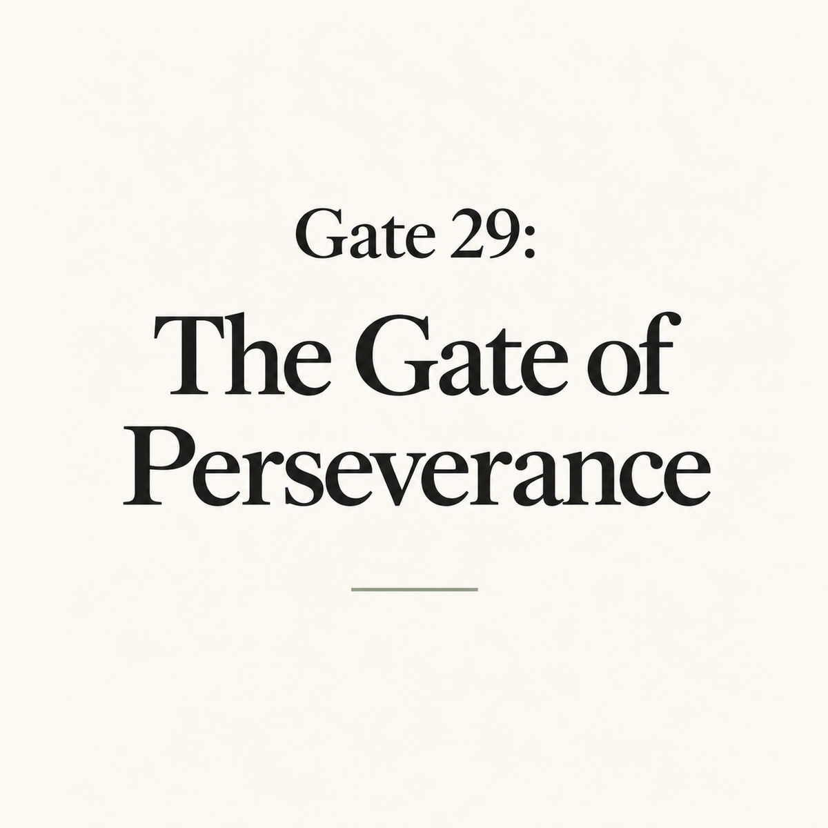 Gate 29: The Gate of Perseverance