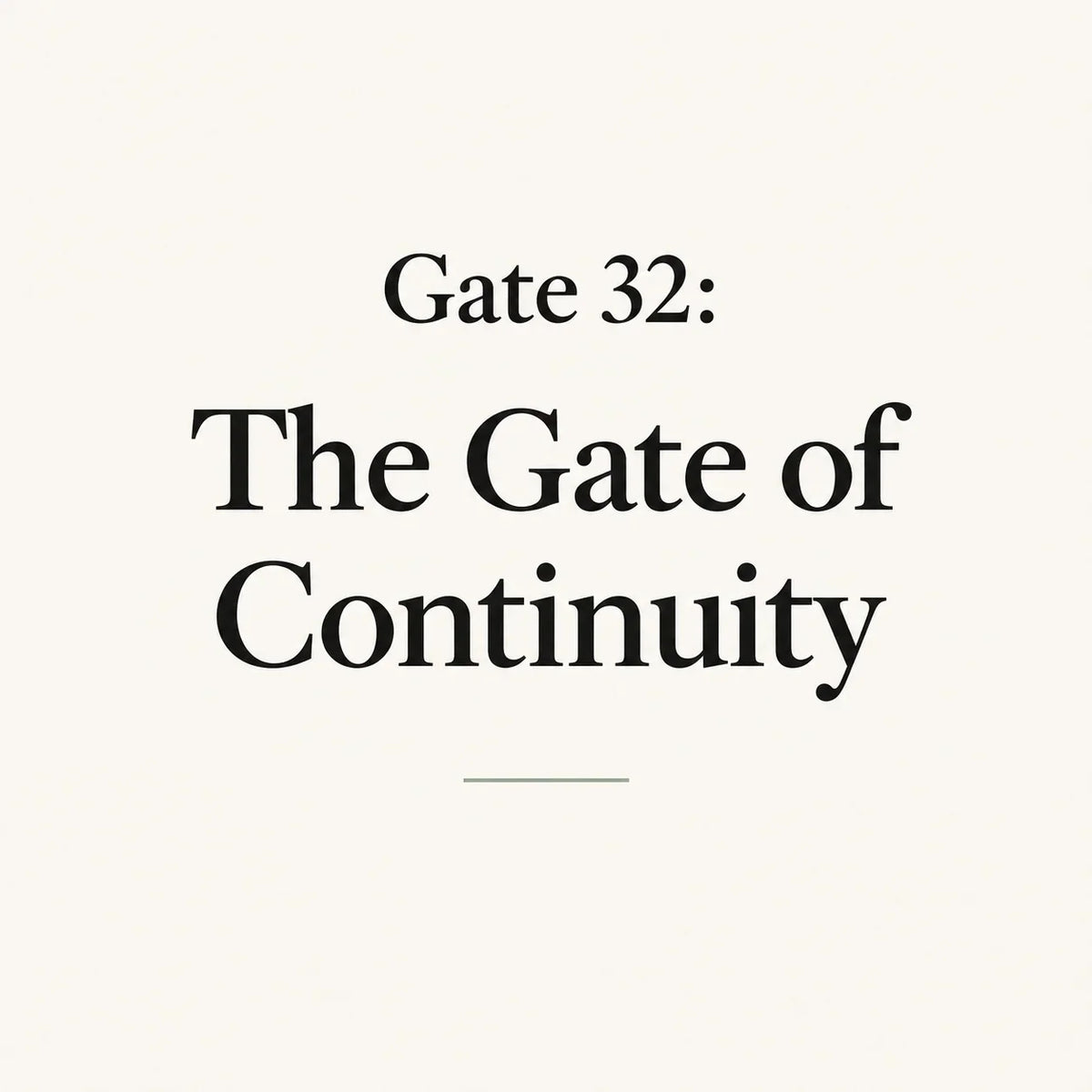 Gate 32: The Gate of Continuity