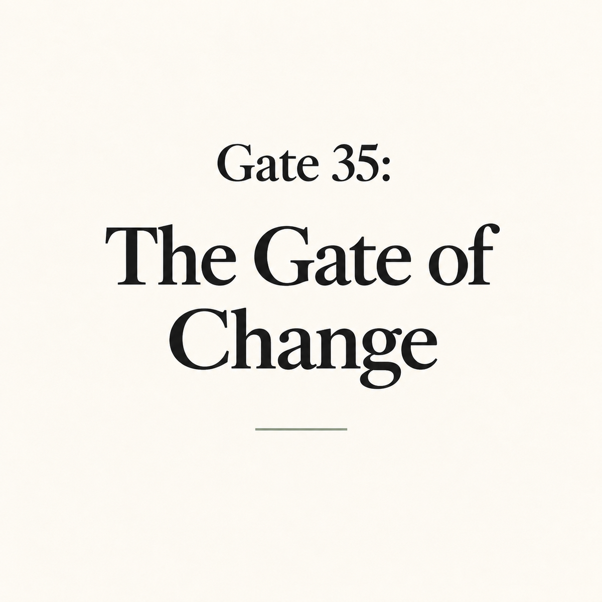 Gate 35: The Gate of Change