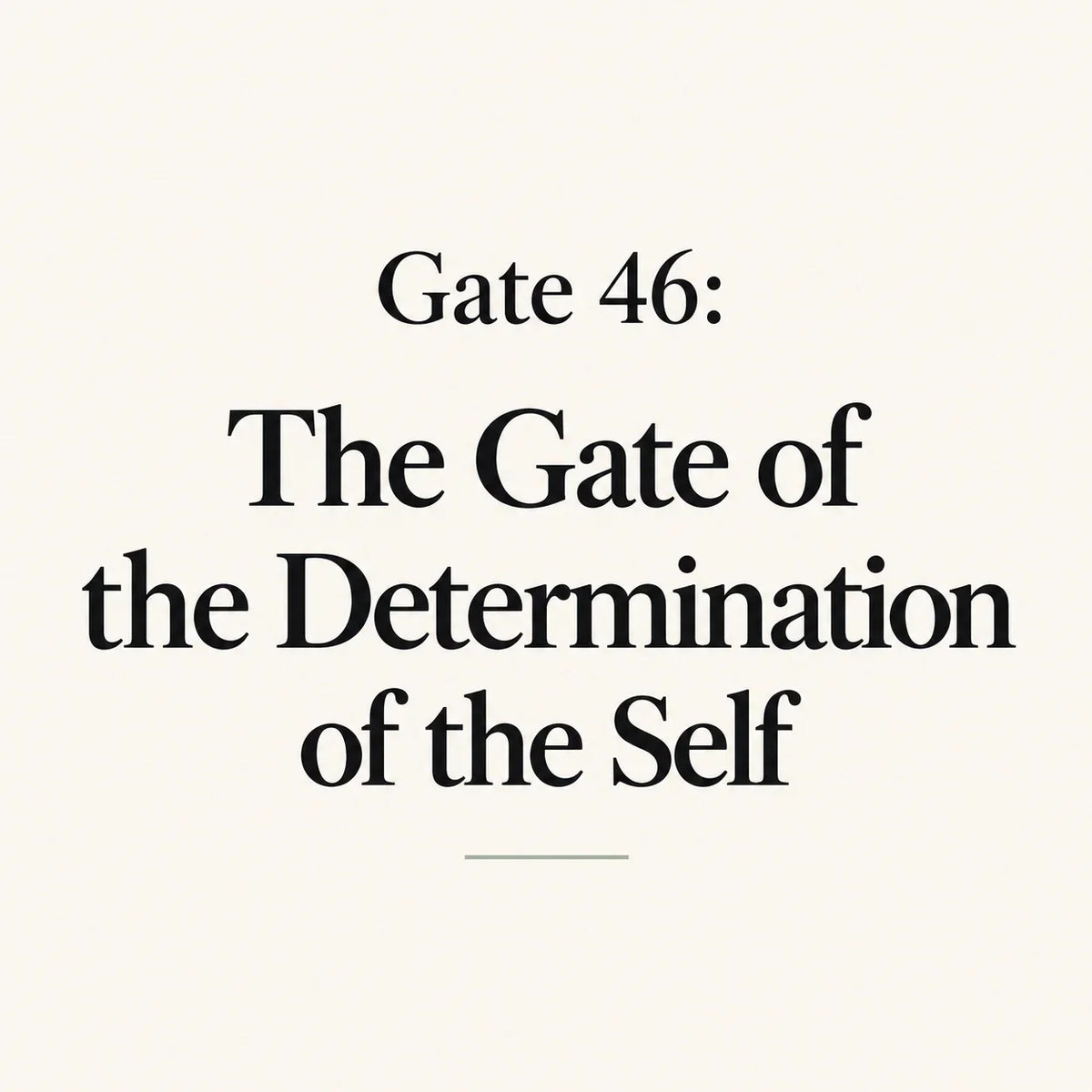 Gate 46: The Gate of the Determination of the Self