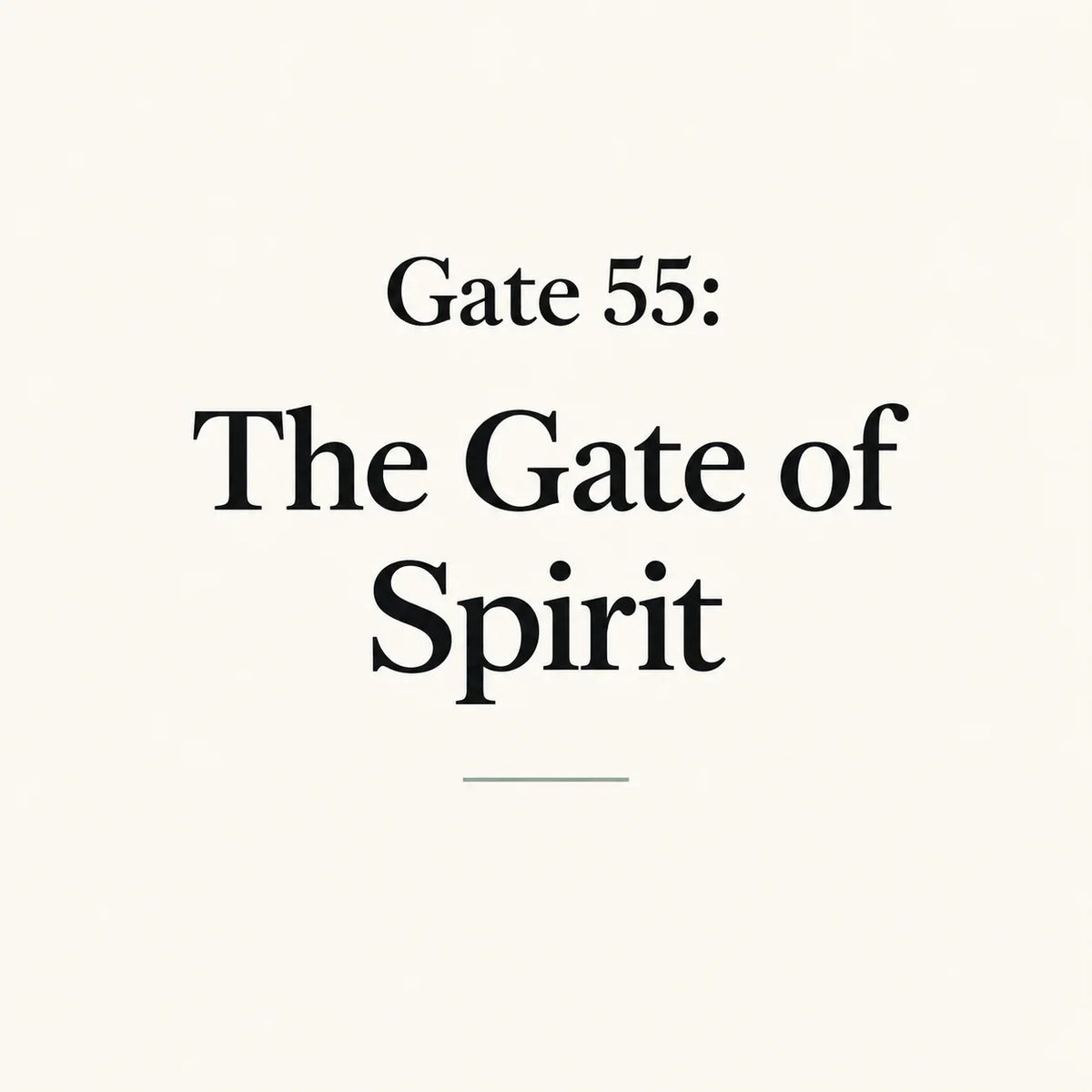 Gate 55: The Gate of Spirit