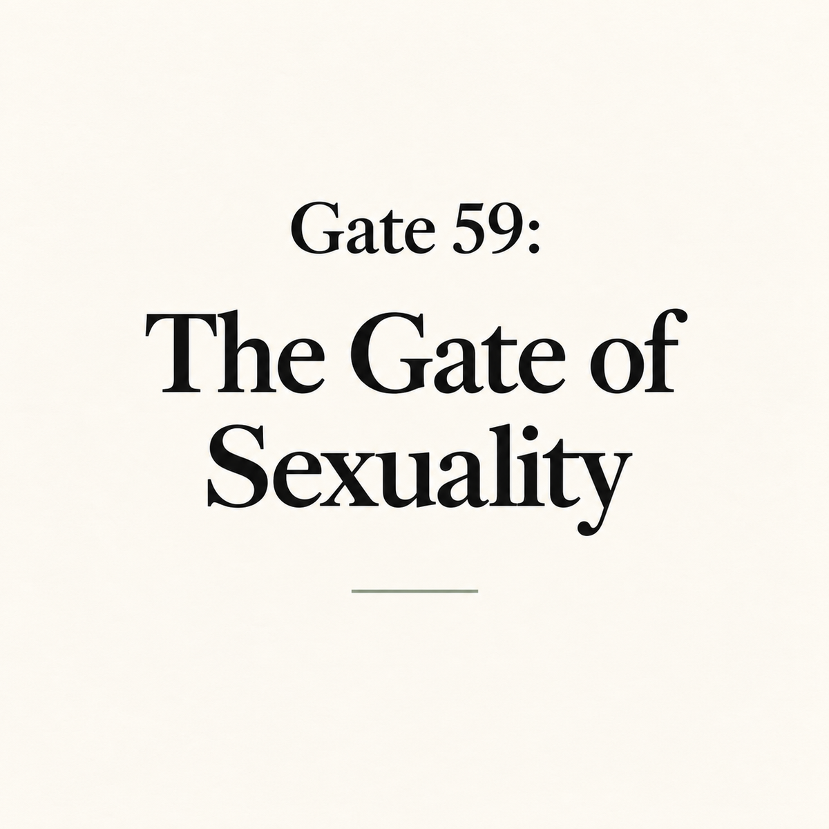 Gate 59: The Gate of Sexuality