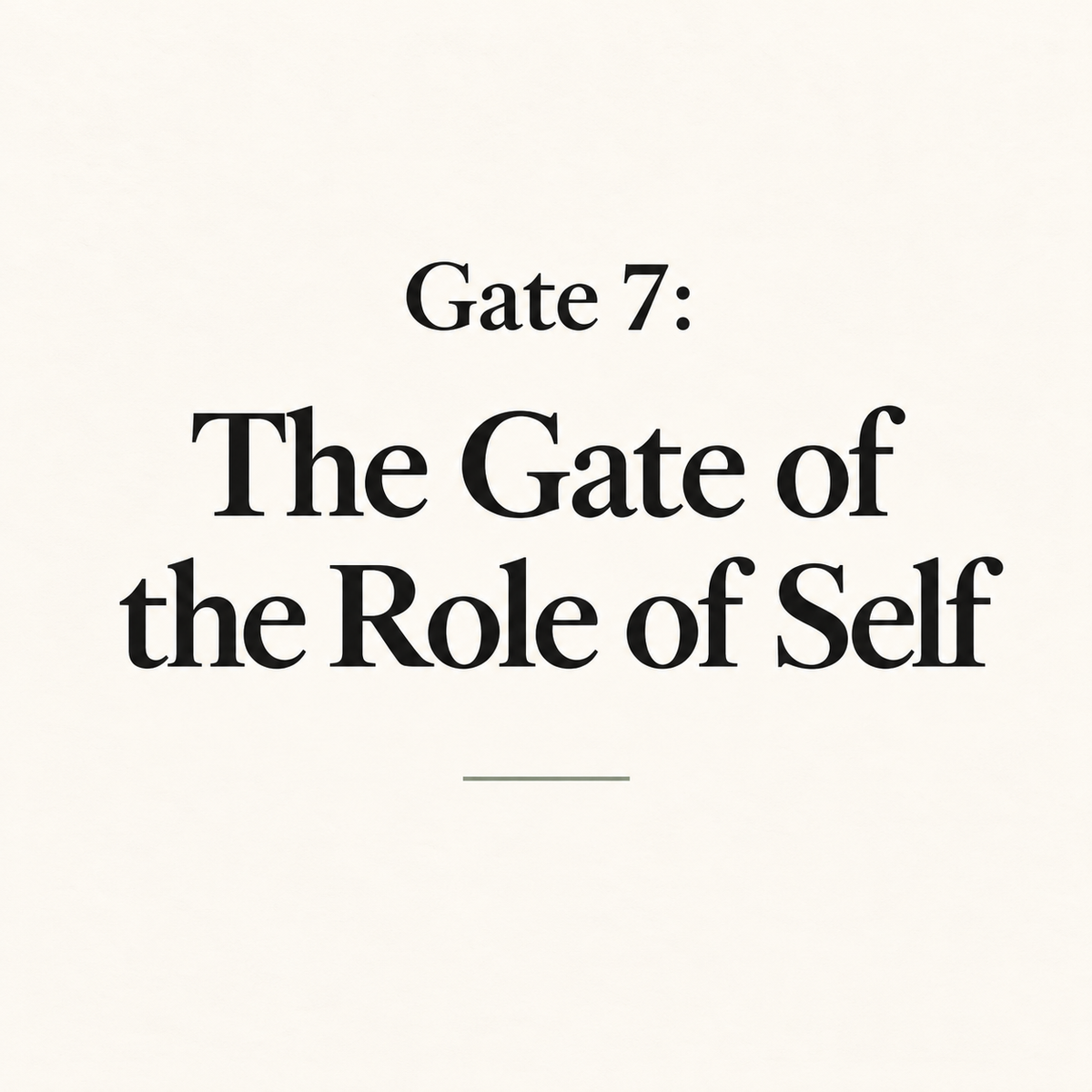 Gate 7: The Gate of the Role of Self
