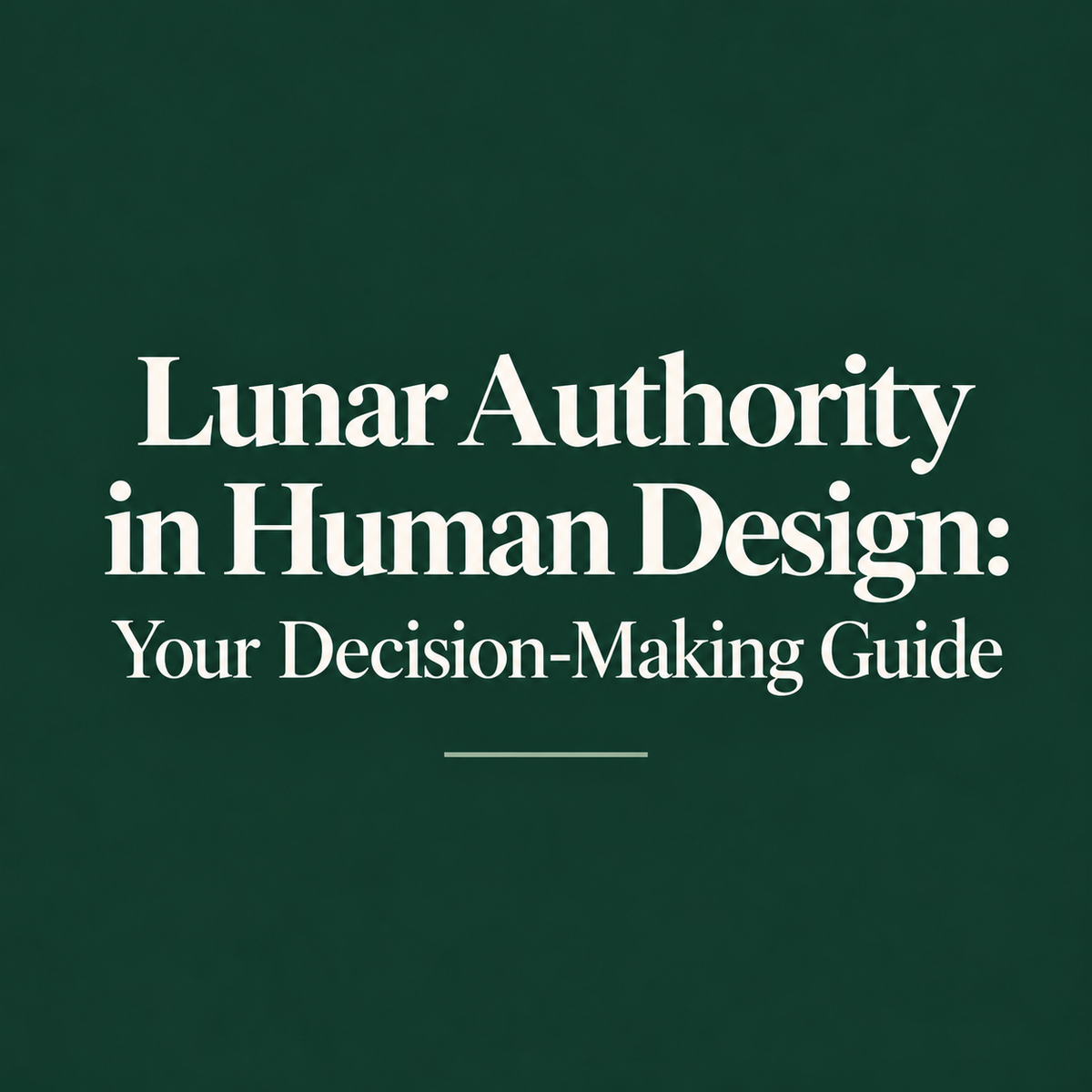 Lunar Authority in Human Design: Your Decision-Making Guide