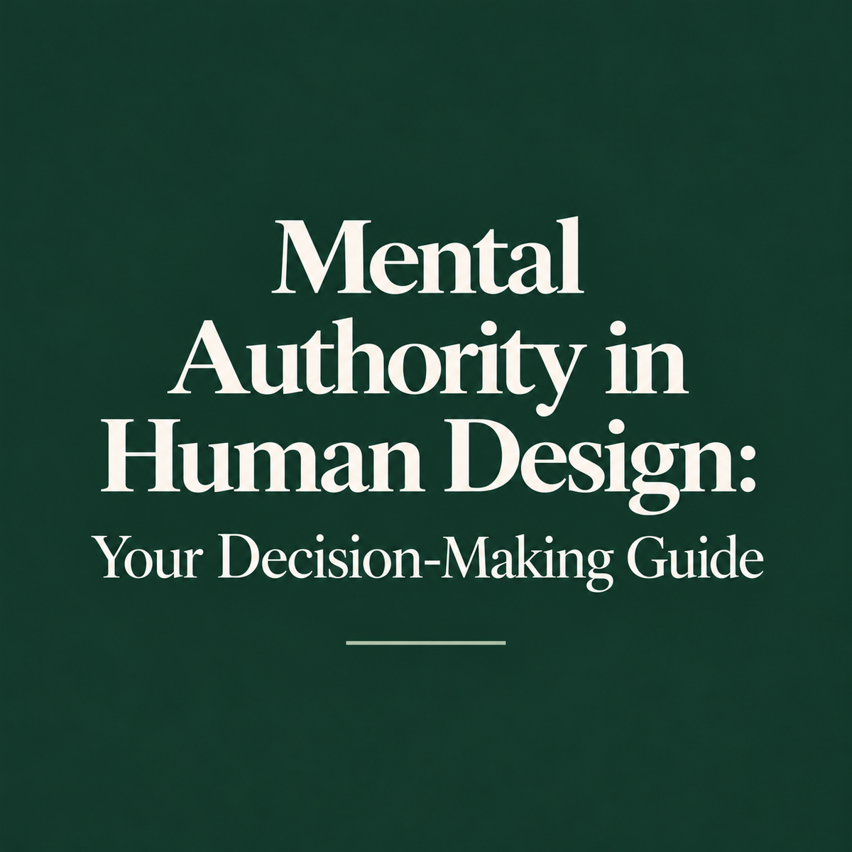 Mental Authority in Human Design: Your Decision-Making Guide