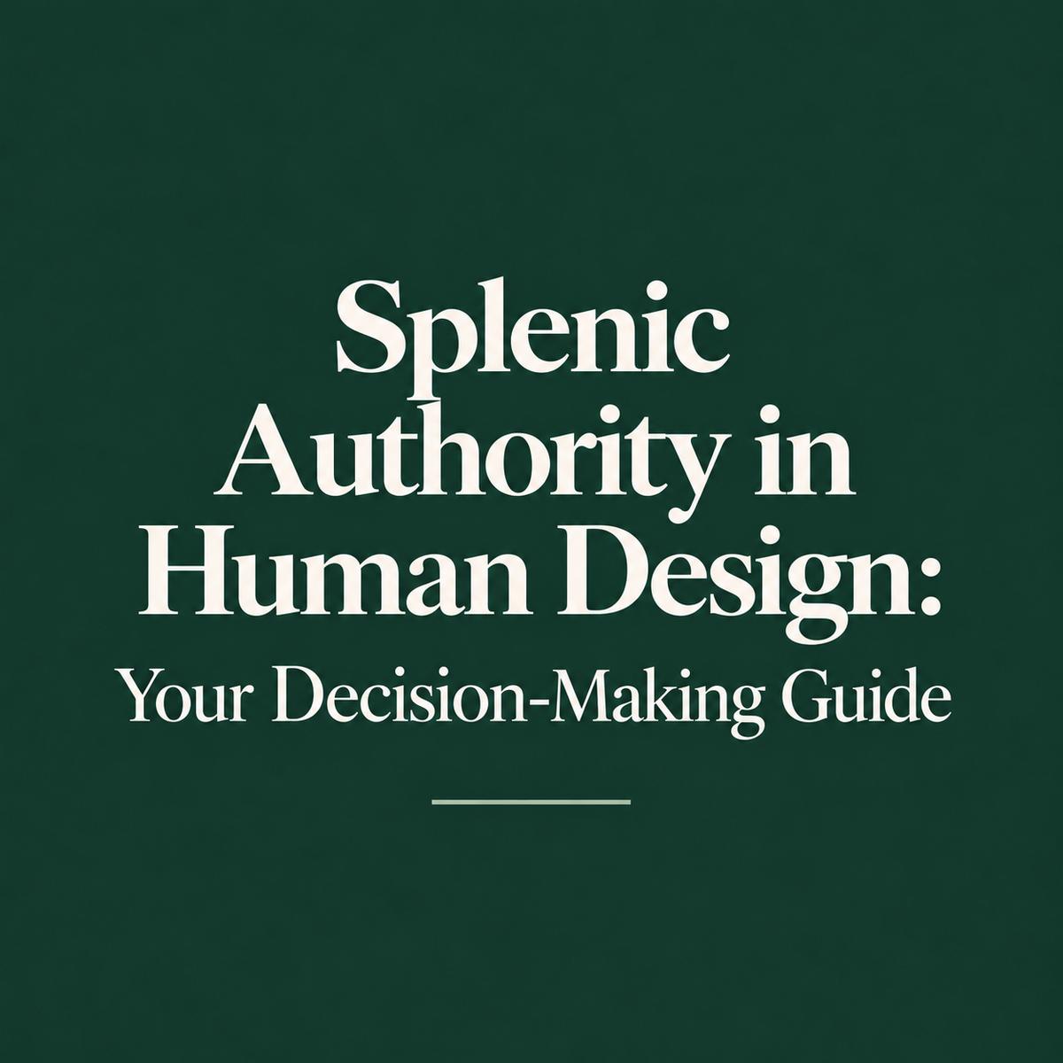 Splenic Authority in Human Design: Your Decision-Making Guide