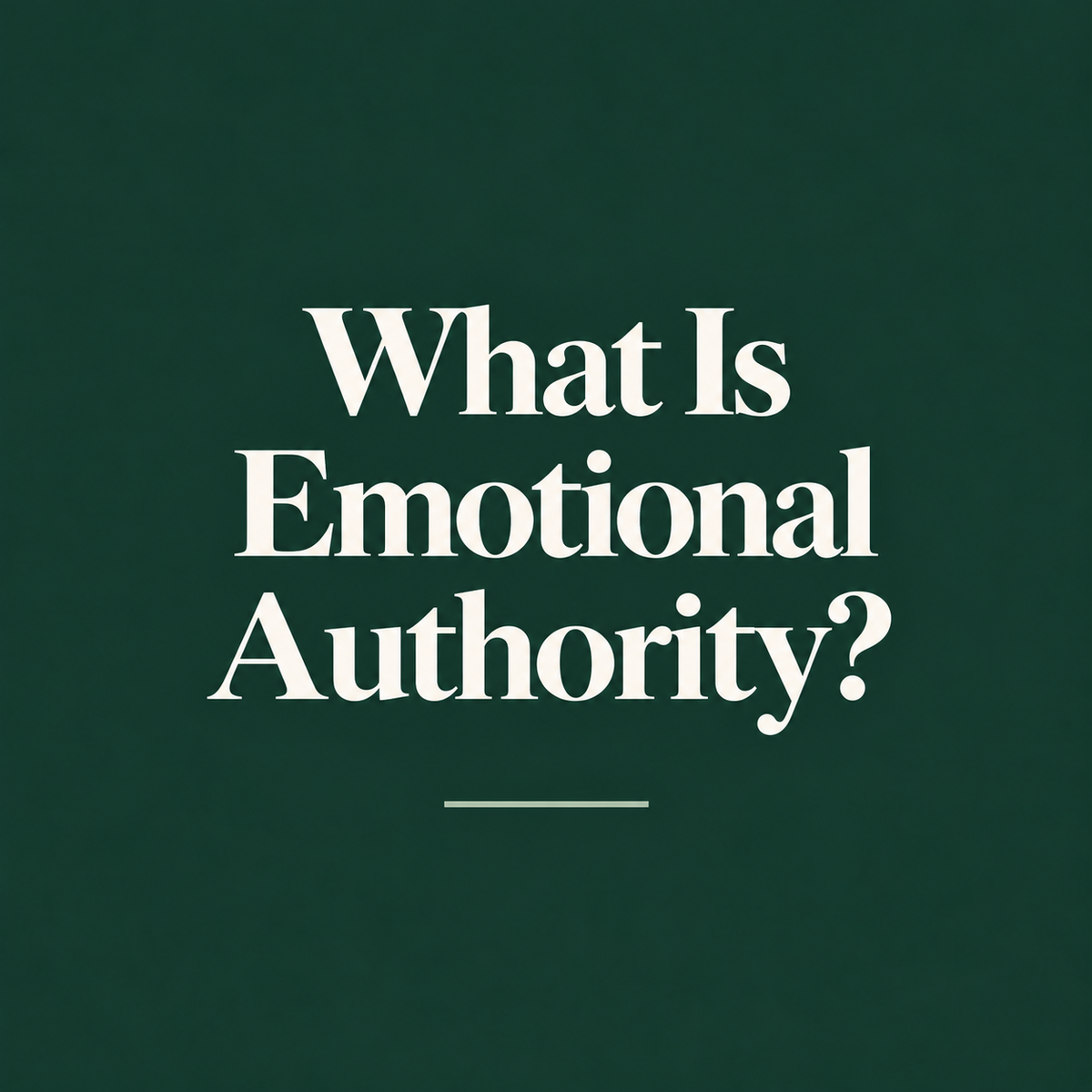 What Is Emotional Authority?